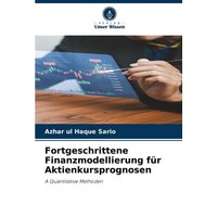 Fortgeschrittene Finanzmodellierung für Aktienkursprognosen