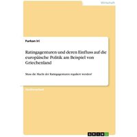 ratingagenturen-und-deren-einfluss-auf-die-europaeische-politik-am-beispiel-von-griechenland