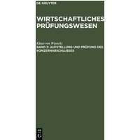 Wirtschaftliches Prüfungswesen / Aufstellung und Prüfung des Konzernabschlusses