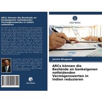 ARCs können die Bestände an bankeigenen notleidenden Vermögenswerten in Indien reduzieren