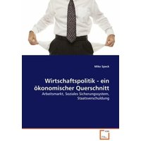 Speck, M: Wirtschaftspolitik - ein ökonomischer Querschnitt