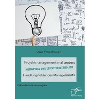 Projektmanagement mal anders ¿ humorvoll und leicht verständlich. Handlungsfelder des Managements