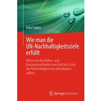 Wie man die UN-Nachhaltigkeitsziele erfüllt