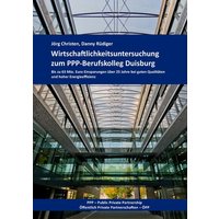 Wirtschaftlichkeitsuntersuchung zum PPP-Berufskolleg Duisburg