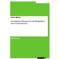 Strategisches Management als Erfolgsfaktor eines Unternehmens