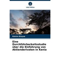 Eine Durchführbarkeitsstudie über die Einführung von Aktienderivaten in Kenia