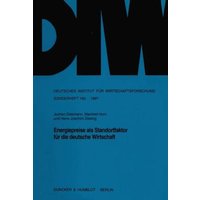 Energiepreise als Standortfaktor für die deutsche Wirtschaft.