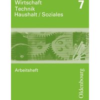 Wirtschaft - Technik - Haushalt/ Soziales 7, Arbeitsheft