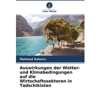 Auswirkungen der Wetter- und Klimabedingungen auf die Wirtschaftssektoren in Tadschikistan