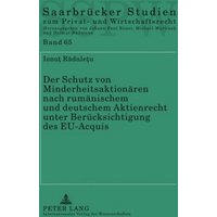 Der Schutz von Minderheitsaktionären nach rumänischem und deutschem Aktienrecht unter Berücksichtigung des EU-Acquis