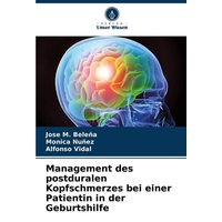 Management des postduralen Kopfschmerzes bei einer Patientin in der Geburtshilfe