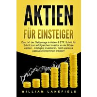 aktien-fuer-einsteiger-das-1x1-der-geldanlage-in-aktien-etf-schritt-fuer-schritt-zum-erfolgreichen-investor-an-der-boerse-werden-intelligent-invest