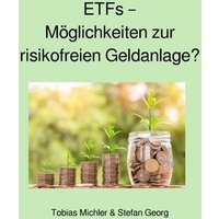 ETFs – Möglichkeiten zur risikofreien Geldanlage?