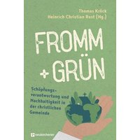 fromm-gruen-schoepfungsverantwortung-und-nachhaltigkeit-in-der-christlichen-gemeinde