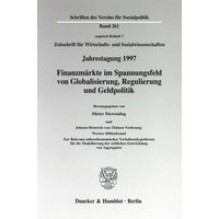 Finanzmärkte im Spannungsfeld von Globalisierung, Regulierung und Geldpolitik. Johann-Heinrich-von-Thünen-Vorlesung: