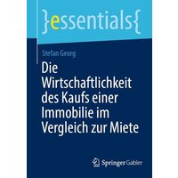 Die Wirtschaftlichkeit des Kaufs einer Immobilie im Vergleich zur Miete