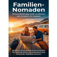 Familien-Nomaden: Ortsunabhängig Geld verdienen mit Kindern im Gepäck