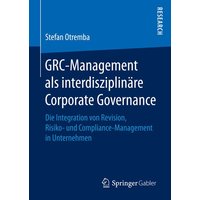 GRC-Management als interdisziplinäre Corporate Governance