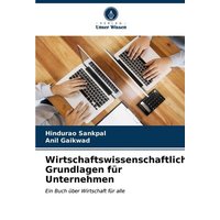 Wirtschaftswissenschaftliche Grundlagen für Unternehmen
