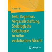 Geld, Kognition, Vergesellschaftung. Soziologische Geldtheorie in kultur-evolutionärer Absicht