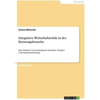 Integrative Wirtschaftsethik in der Beratungsbranche