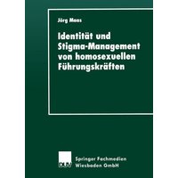 Identität und Stigma-Management von homosexuellen Führungskräften