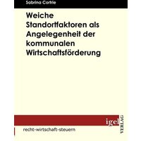 Weiche Standortfaktoren als Angelegenheit der kommunalen Wirtschaftsförderung
