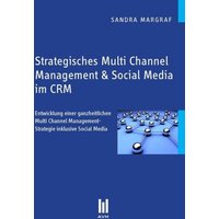 Strategisches Multi Channel Management & Social Media im CRM