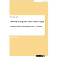 Die Wirtschaftspolitik unter Ronald Reagan
