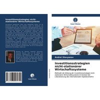 Investitionsstrategien nicht-stationärer Wirtschaftssysteme