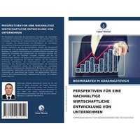 Perspektiven für eine Nachhaltige Wirtschaftliche Entwicklung von Unternehmen