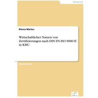 Wirtschaftlicher Nutzen von Zertifizierungen nach DIN EN ISO 9000 ff. in KMU