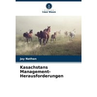 Kasachstans Management-Herausforderungen