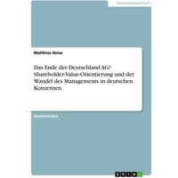 Das Ende der Deutschland AG? Shareholder-Value-Orientierung und der Wandel des Managements in deutschen Konzernen
