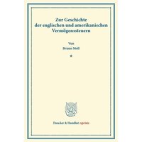 Zur Geschichte der englischen und amerikanischen Vermögenssteuern.