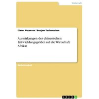 Auswirkungen der chinesischen Entwicklungsgelder auf die Wirtschaft Afrikas