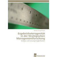 Ergebnisheterogenität in der Strategischen Managementforschung