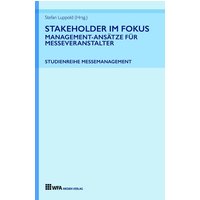 Stakeholder im Fokus: Management-Ansätze für Messeveranstalter