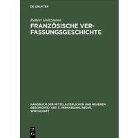 Handbuch der mittelalterlichen und neueren Geschichte. Verfassung, Recht, Wirtschaft / Französische Verfassungsgeschichte