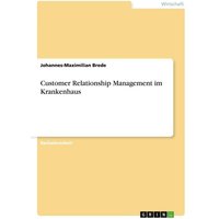 Customer Relationship Management im Krankenhaus