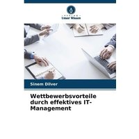 Wettbewerbsvorteile durch effektives IT-Management