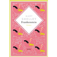 Cover: Mary Shelley, Frankenstein. Roman Schmuckausgabe mit Silberprägung