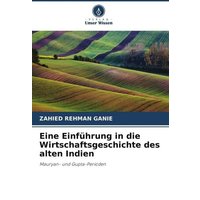 Eine Einführung in die Wirtschaftsgeschichte des alten Indien