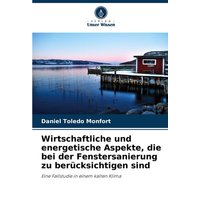 Wirtschaftliche und energetische Aspekte, die bei der Fenstersanierung zu berücksichtigen sind