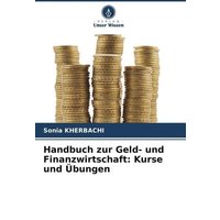 Handbuch zur Geld- und Finanzwirtschaft: Kurse und Übungen