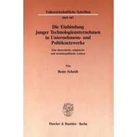Die Einbindung junger Technologieunternehmen in Unternehmens- und Politiknetzwerke.