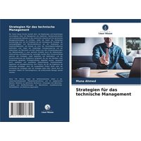 Ahmed, M: Strategien für das technische Management
