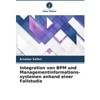 Integration von BPM und Managementinformations-systemen anhand einer Fallstudie