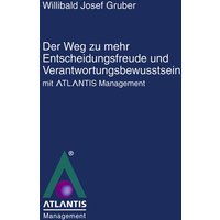Der Weg zu mehr Entscheidungsfreude und Verantwortungsbewusstsein mit Atlantis Management - Erfolg durch Souveränität mit Atlantis Management