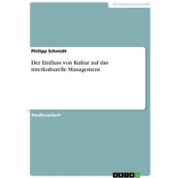 Der Einfluss von Kultur auf das interkulturelle Management